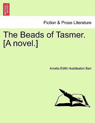 The Beads of Tasmer. [A Novel.] 1241187517 Book Cover