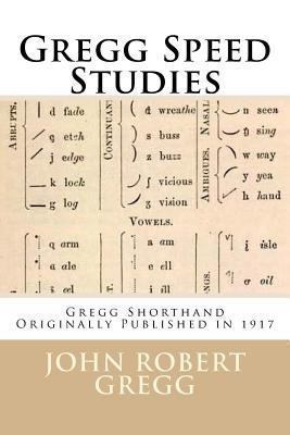 Gregg Speed Studies: Gregg Shorthand - Original... 1475221061 Book Cover