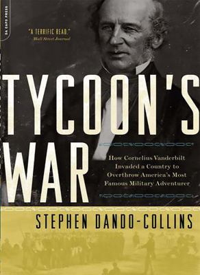 Tycoon's War: How Cornelius Vanderbilt Invaded ... 0306818566 Book Cover