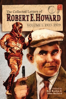 The Collected Letters of Robert E. Howard, Volu... 1955446016 Book Cover