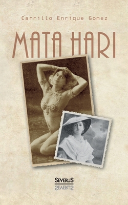 Mata Hari: Das Geheimnis ihres Lebens und ihres... [German] 3958017916 Book Cover