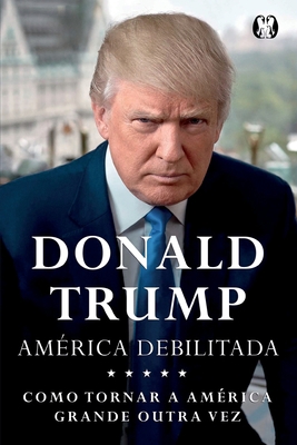 Donald Trump - America Debilitada [Portuguese] 856801433X Book Cover