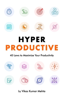 Hyper Productive: 40 Laws to Maximize Your Prod... 9334145641 Book Cover