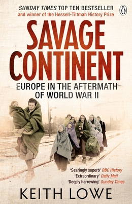 Savage Continent: Europe in the Aftermath of Wo... 0141034513 Book Cover