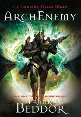 ArchEnemy: The Looking Glass Wars 0803731566 Book Cover