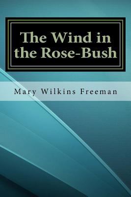 The Wind in the Rose-Bush 1534797394 Book Cover