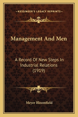 Management And Men: A Record Of New Steps In In... 1164954156 Book Cover