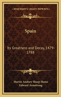 Spain: Its Greatness and Decay, 1479-1788 1163689688 Book Cover