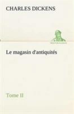 Le magasin d'antiquités, Tome II [French] 384913413X Book Cover