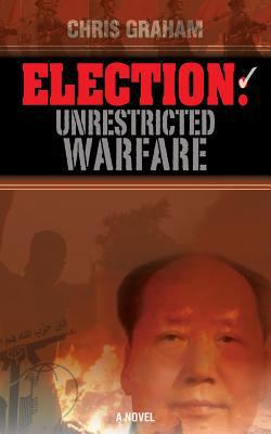 Election: Unrestricted Warfare 0692782524 Book Cover