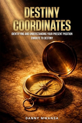 Destiny Coordinates: The Five Ps B0H133PK9H Book Cover