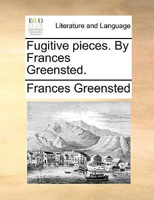 Fugitive Pieces. by Frances Greensted. 1170128408 Book Cover