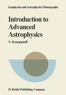 Introduction to Advanced Astrophysics 9027710031 Book Cover