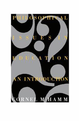 Philosophical Issues In Education: An Introduction 1850005982 Book Cover