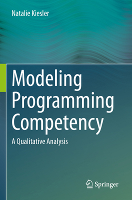 Modeling Programming Competency: A Qualitative ... 3031471504 Book Cover