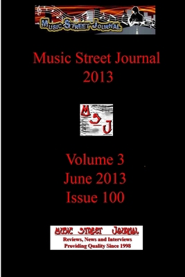 Music Street Journal 2013: Volume 3 - June 2013... 1387144626 Book Cover