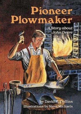 Pioneer Plowmaker: A Story about John Deere 0876144245 Book Cover