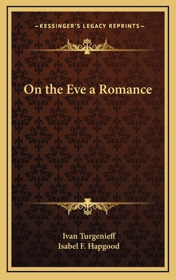 On the Eve a Romance 1163342777 Book Cover