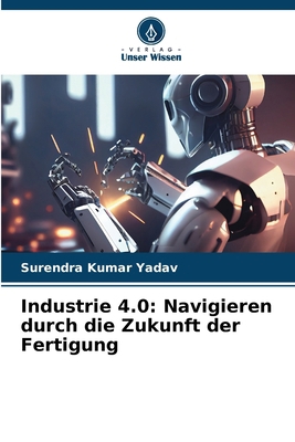 Industrie 4.0: Navigieren durch die Zukunft der... [German] 6207337913 Book Cover