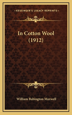 In Cotton Wool (1912) 1166671313 Book Cover
