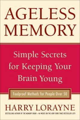 Ageless Memory: Simple Secrets for Keeping Your... 1579127509 Book Cover