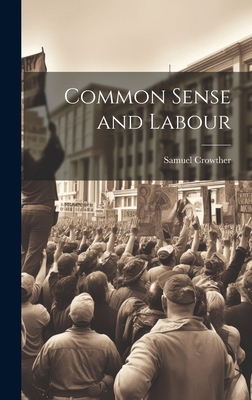 Common Sense and Labour 1020874406 Book Cover