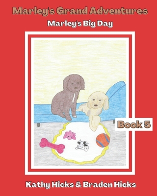Marley's Grand Adventures: Marley's Big Day 0578741024 Book Cover