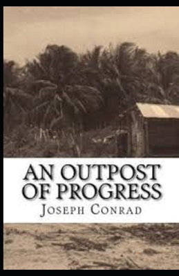 An Outpost of Progress Illustrated B084Z29BGT Book Cover