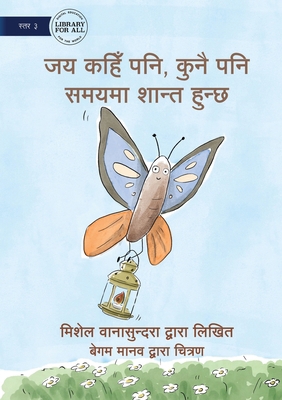 Jay is Calm, Anywhere, Anytime - जय... [Nepali] 1923110705 Book Cover