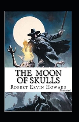 The Moon of Skulls (Illustrated) B093WJ13SC Book Cover