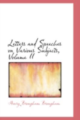 Letters and Speeches on Various Subjects, Volum... 0559207247 Book Cover