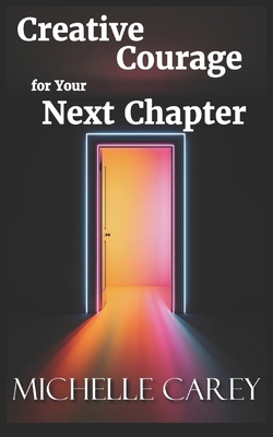 Creative Courage for Your Next Chapter B0GCRTY8K2 Book Cover