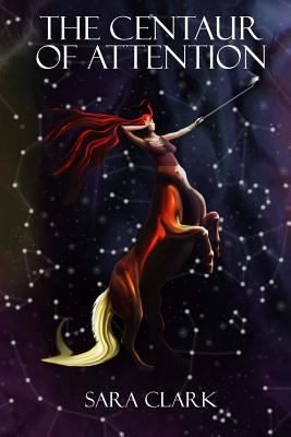 The Centaur of Attention 1541266846 Book Cover