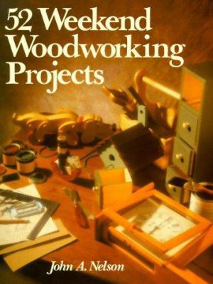 52 Weekend Woodworking Projects 0806983000 Book Cover