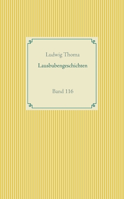 Lausbubengeschichten: Band 116 [German] 3752628790 Book Cover