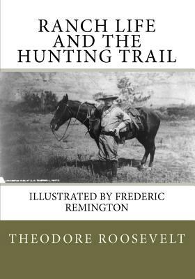 Ranch Life and the Hunting Trail 1450515096 Book Cover