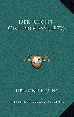 Der Reichs-Civilprocess (1879) [German] 1167947363 Book Cover