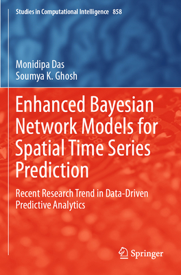 Enhanced Bayesian Network Models for Spatial Ti... 3030277518 Book Cover