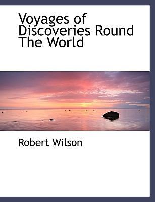 Voyages of Discoveries Round the World 1117961303 Book Cover