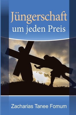 Jüngerschaft Um Jeden Preis [German] 1530007984 Book Cover