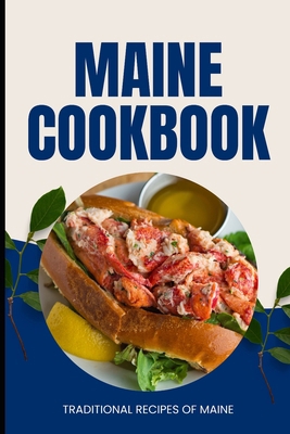 Maine Cookbook: Traditional Recipes of Maine            Book Cover