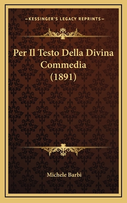 Per Il Testo Della Divina Commedia (1891) [Italian] 1168720028 Book Cover
