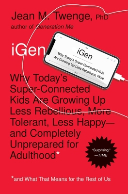 iGen: Why Today's Super-Connected Kids Are Grow... 1501152017 Book Cover