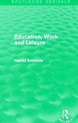 Education, Work and Leisure (Routledge Revivals) 041583497X Book Cover