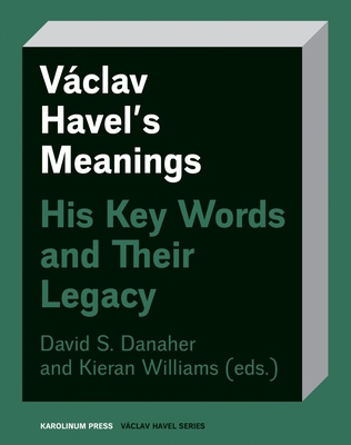 Václav Havel's Meanings: His Key Words and Thei... 8024649411 Book Cover