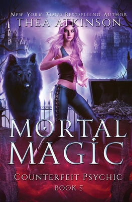 Mortal Magic: Wolf Shifter Urban Fantasy 106891002X Book Cover