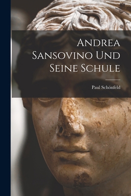 Andrea Sansovino und Seine Schule 1017906793 Book Cover