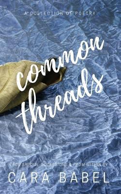 Common Threads: A Collection of Poetry 0998455369 Book Cover