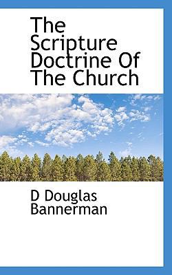 The Scripture Doctrine of the Church 1116039575 Book Cover