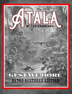 Atala by Chateaubriand: Gustave Dor? Retro Rest... 159218135X Book Cover